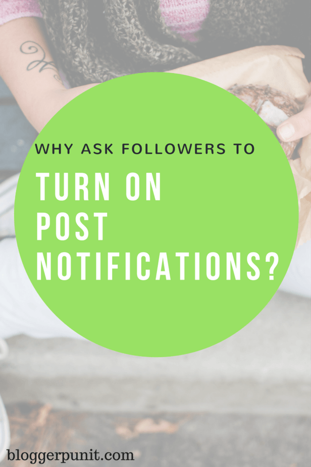 why ask followers to turn on post notification
