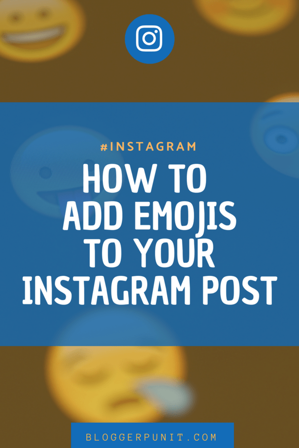 How to Add emojis to instagram post via bloggerpunit.com